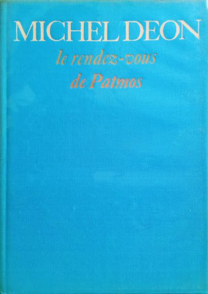 DÉON. (Michel) LE RENDEZ-VOUS DE PATMOS.