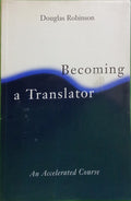 ROBINSON. (Douglas) BECOMING A TRANSLATOR.