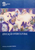 MALHEIRO FERREIRA. (Manuela) EDUCAÇÃO INTERCULTURAL. [1.ª EDIÇÃO]