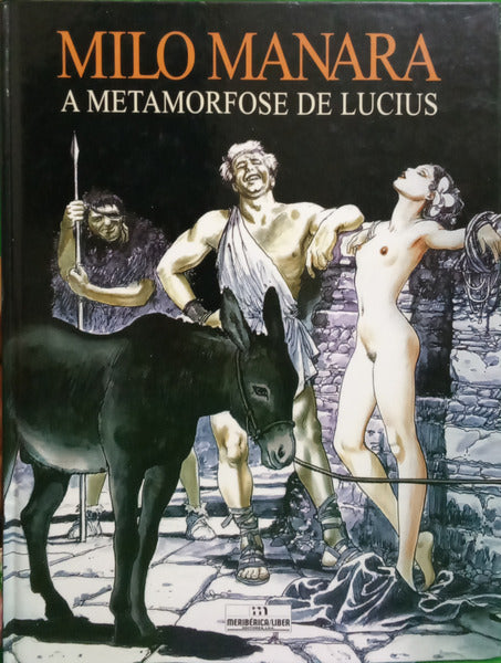 MANARA. (Milo) A METAMORFOSE DE LUCIUS.