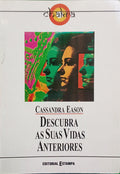 EASON. (Cassandra) DESCUBRA AS SUAS VIDAS ANTERIORES. [1.ª EDIÇÃO]