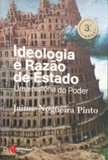 NOGUEIRA PINTO. (Jaime) e Inês Pinto Basto. IDEOLOGIA E RAZÃO DE ESTADO, UMA HISTÓRIA DO PODER.