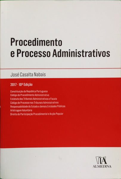 CASALTA NABAIS. (José) PROCEDIMENTO E PROCESSO ADMINISTRATIVOS. [10.ª EDIÇÃO]