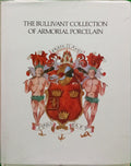 THE BULLIVANT COLLECTION OF ARMORIAL PORCELAIN. [1976].
