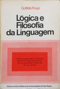 FREGE. (Gottlob) LÓGICA E FILOSOFIA DA LINGUAGEM.