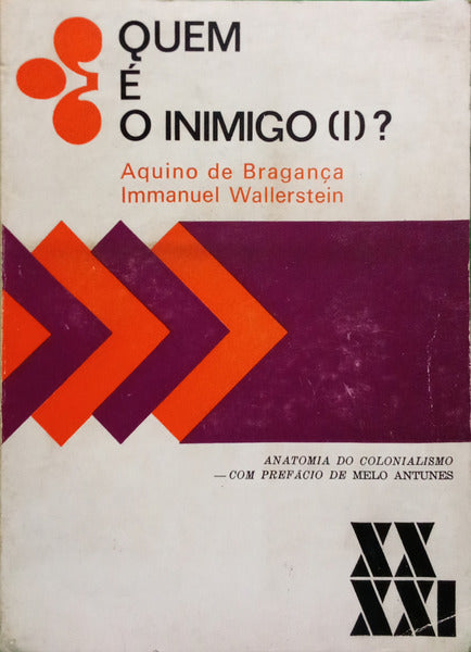 BRAGANÇA. (Aquino) e Immanuel Wallerstein. QUEM É O INIMIGO (I) ?