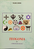 VIEIRA. (Telmo) TEOGONIA OU A ORIGEM DOS DEUSES.