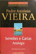 VIEIRA. (Padre António) SERMÕES E CARTAS ANTOLOGIA.