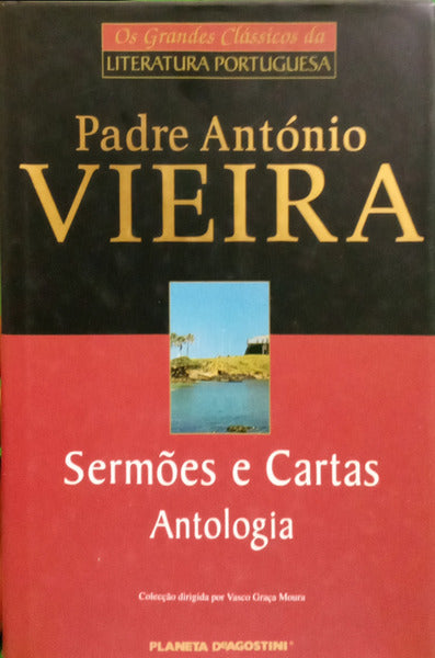 VIEIRA. (Padre António) SERMÕES E CARTAS ANTOLOGIA.