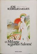 RODRIGUES MIGUÉIS. (José) O MILAGRE SEGUNDO SALOMÉ. [2.ª EDIÇÃO]