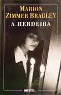ZIMMMER BRADLEY. (Marlon) A HERDEIRA. [3.ª EDIÇÃO]
