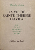 AUCLAIR. (Marcelle) LA VIE DE SAINTE THÉRÈSE D'AVILA: LA DAME ERRANTE DE DIEU.