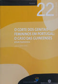 MARTINGO. (Carla) O CORTE DOS GENITAIS FEMININOS EM PORTUGAL: O CASO DAS GUINEENSES.