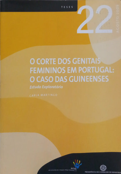 MARTINGO. (Carla) O CORTE DOS GENITAIS FEMININOS EM PORTUGAL: O CASO DAS GUINEENSES.