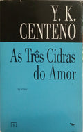 CENTENO. (Yvette Kace) AS TRÊS CIDRAS DO AMO.