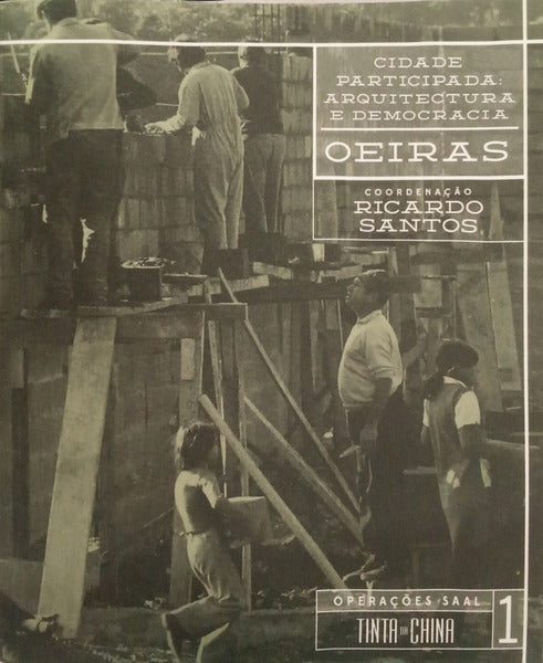 SANTOS. (Ricardo) CIDADE PARTICIPADA: ARQUITECTURA E DEMOCRACIA, OEIRAS. [1.ª EDIÇÃO]