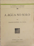 BOTELHO DA COSTA. (Joaquim) A ÁGUA NO SOLO.