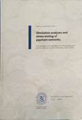 LEINONEN. (Harry) SIMULATION ANALYSES AND STRESS TESTING OF PAYMENT NETWORKS.