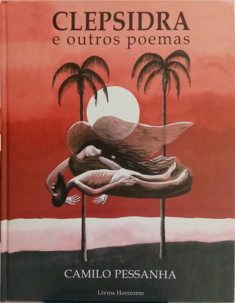 PESSANHA. (Camilo) CLEPSIDRA E OUTROS POEMAS.