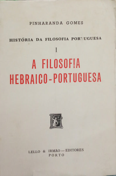 PINHARANDA GOMES. (Josué) HISTÓRIA DA FILOSOFIA PORTUGUESA. [3 VOLS.]