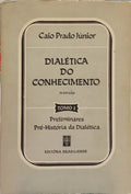 PRADO. (Caio) DIALÉTICA DO CONHECIMENTO. [3.ª EDIÇÃO/2 VOLS.]