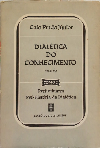 PRADO. (Caio) DIALÉTICA DO CONHECIMENTO. [3.ª EDIÇÃO/2 VOLS.]