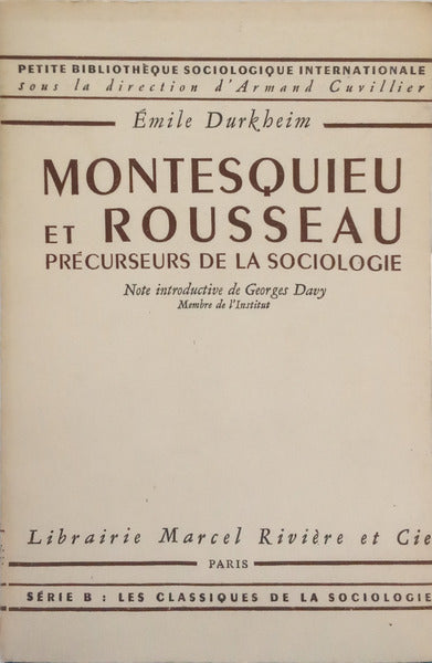 DURKHEIM. (Émile) MONTESQUIEU ET ROUSSEAU: PRÉCURSEURS DE LA SOCIOLOGIE.