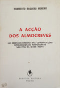 BAQUERO MORENO. (Humberto) A ACÇÃO DOS ALMOCREVES.