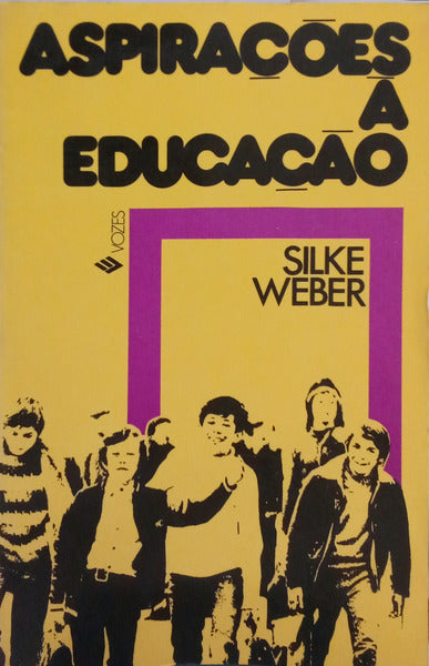 WEBER. (Silke) ASPIRAÇÕES À EDUCAÇÃO: O CONDICIONAMENTO DO MODELO DOMINANTE.