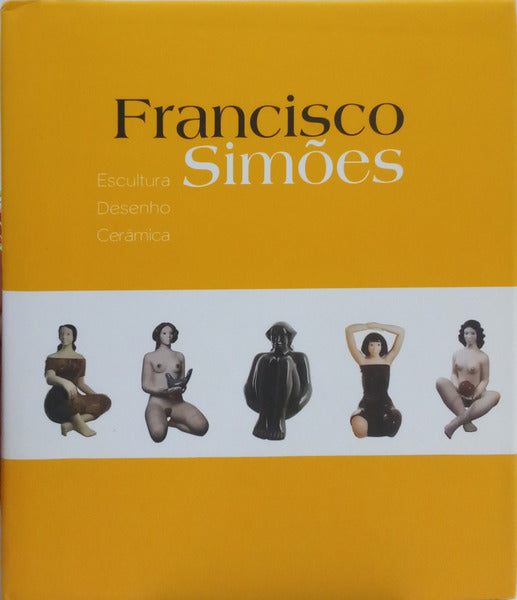 PAZ BARROSO. (Eduardo) FRANCISCO SIMÕES: ESCULTURA, DESENHO, CERÂMICA.