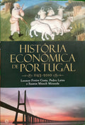 FREIRE COSTA. (Leonor), Pedro Lains e Susana Münch Miranda. HISTÓRIA ECONÓMICA DE PORTUGAL, 1143-2010.