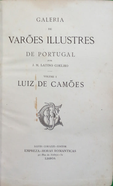 LATINO COELHO. (José Maria) GALERIA DE VARÕES ILLUSTRES DE PORTUGAL: VOLUME I LUIZ DE CAMÕES.