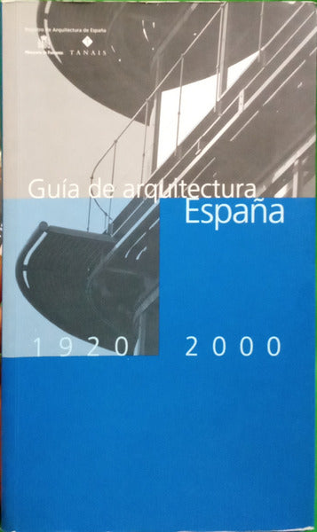 SOLÀ-MORALES. (Ignasi) e outros. GUÍA DE ARQUITECTURA: ESPAÑA 1920-2000.