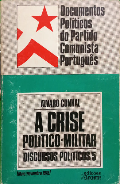 CUNHAL. (Álvaro) A CRISE POLÍTICO-MILITAR.