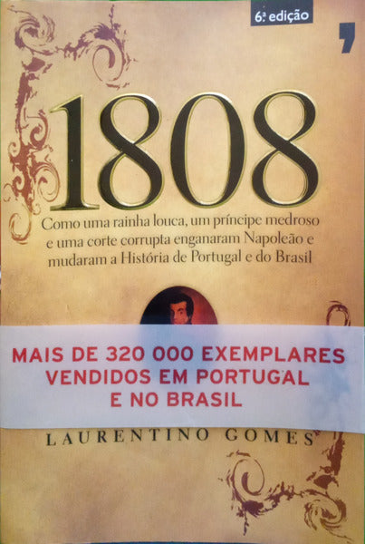 GOMES. (Laurentino) 1808. [6.ª EDIÇÃO C/TARJA]