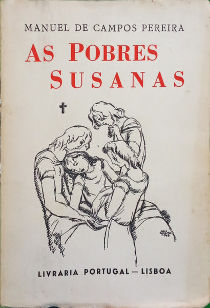 CAMPOS FERREIRA. (Manuel de) AS POBRES SUSANAS. [7.ª EDIÇÃO]