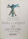 HORST KÄCHELE. (Helmut Thomä) TEORÍA Y PRÁCTICA DEL PSICOANÁLISIS. [2 VOLS.]
