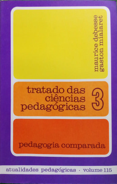 DEBESSE. (Maurice) e Gaston Mialaret. PEDAGOGIA COMPARADA: 3 - CIÊNCIAS PEDAGÓGICAS.