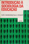 MANNHEIM. (Karl) e W. A. C. Stewart. INTRODUÇÃO À SOCIOLOGIA DA EDUCAÇÃO.