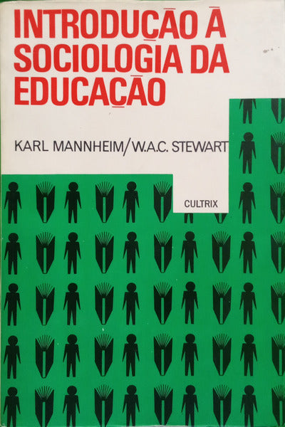 MANNHEIM. (Karl) e W. A. C. Stewart. INTRODUÇÃO À SOCIOLOGIA DA EDUCAÇÃO.