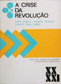 OLIVEIRA. (César), Eduardo Lourenço e Eduardo Prado Coelho. A CRISE DA REVOLUÇÃO.
