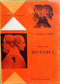 GORDON CHILDE. (Vere) TEORIAS DA HISTÓRIA.