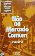NÃO AO MERCADO COMUM: INDÚSTRIA.