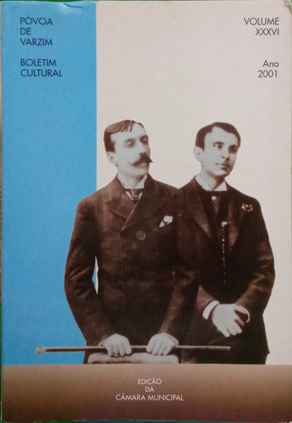 AMORIM. (Manuel) PÓVOA DE VARZIM: BOLETIM CULTURAL, VOL. XXXVI, ANO 2001.