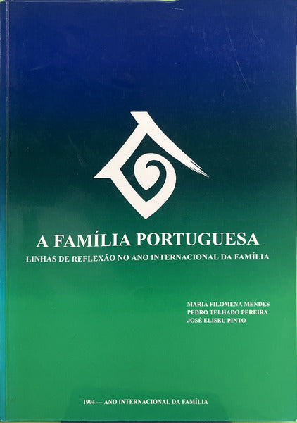 A FAMÍLIA PORTUGUESA: LINHAS DE REFLEXÃO NO ANO INTERNACIONAL DA FAMÍLIA.