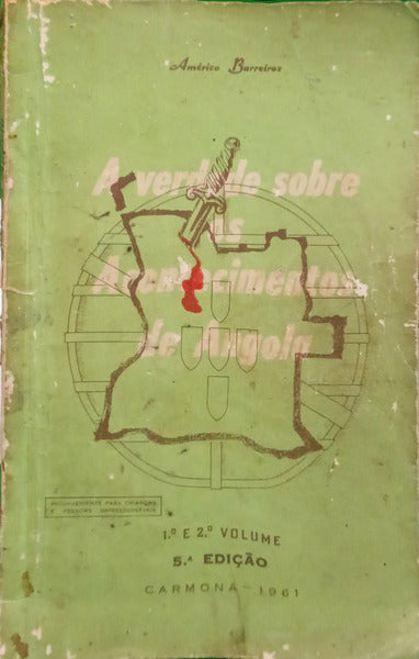 BARREIROS. (Américo) A VERDADE SOBRE OS ACONTECIMENTOS DE ANGOLA. [5.ª EDIÇÃO]