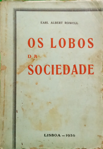 ALBERT ROWELL. (Earl) OS LOBOS DA SOCIEDADE.