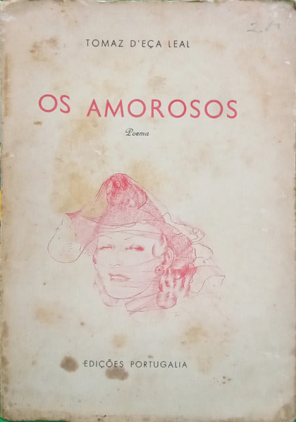 D'EÇA LEAL. (Tomaz) OS AMOROSOS POEMA.