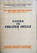 DEBRÉ. (Robert) e outros. COURS DE PÉDIATRIE SOCIALE. [2 VOLS.]