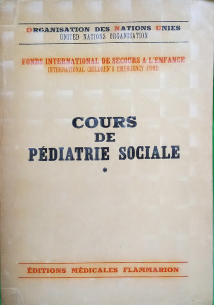 DEBRÉ. (Robert) e outros. COURS DE PÉDIATRIE SOCIALE. [2 VOLS.]